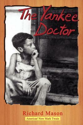 The Yankee Doctor by Richard Mason