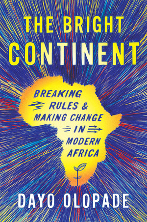 The Bright Continent by Dayo Olopade