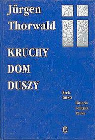 Kruchy dom duszy. Wielka odyseja chirurgii mózgu by Wawrzyniec Sawicki, Jürgen Thorwald