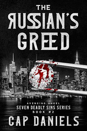 The Russian's Greed by Cap Daniels