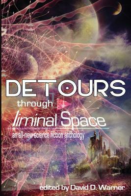 Detours Through Liminal Space by E. Robert Dunn, J. Comer, David Berger