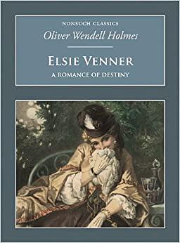 Elsie Venner: A Romance Of Destiny  by Oliver Wendell Holmes Sr.