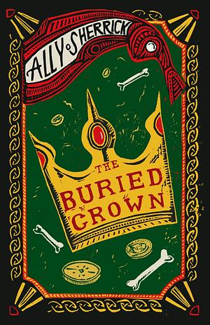 The Buried Crown by Ally Sherrick