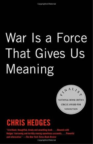 War Is A Force That Gives Us Meaning by Chris Hedges