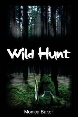 The Wild Hunt by Monica Baker