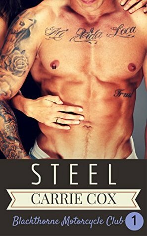 Steel: Blackthorne MC #1 by Carrie Cox