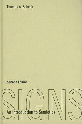Signs: An Introduction to Semiotics by Thomas Albert Sebeok