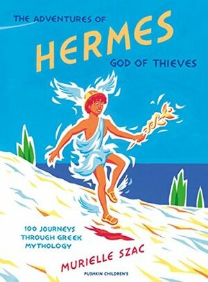 The Adventures of Hermes by Murielle Szac, Mika Provata-Carlone