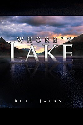 Whore's Lake by Ruth Jackson