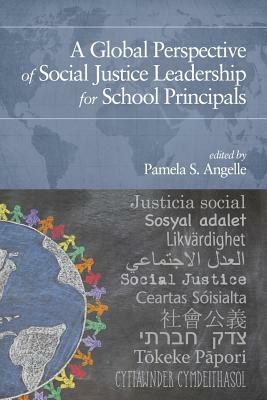 A Global Perspective of Social Justice Leadership for School Principals by 