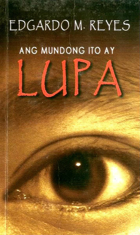 Ang Mundong Ito ay Lupa by Edgardo M. Reyes