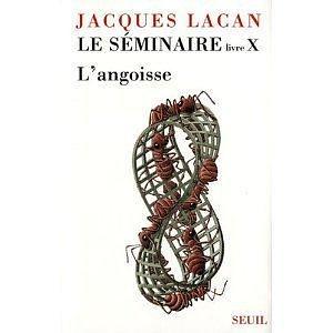 Le séminaire, livre 10 : L'angoisse by Jacques Lacan, Jacques Lacan