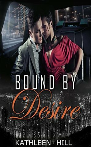 Bound By Desire by Kathleen Hill