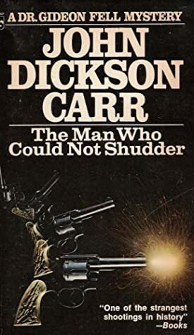 The Man Who Could Not Shudder by John Dickson Carr