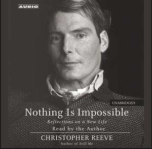 Nothing Is Impossible by Christopher Reeve