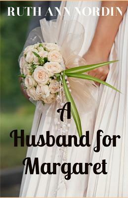 A Husband for Margaret by Ruth Ann Nordin