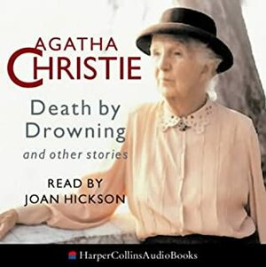 Death by Drowning and the Other Stories by Agatha Christie, Joan Hickson