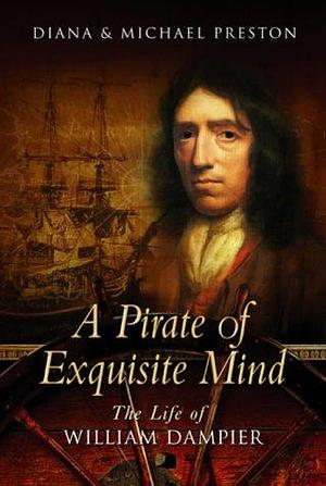 A Pirate of Exquisite Mind by Diana Preston, Diana Preston