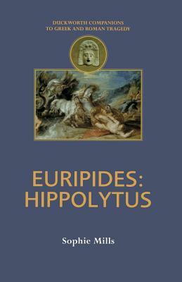 Euripides: Hippolytus by Sophie Mills