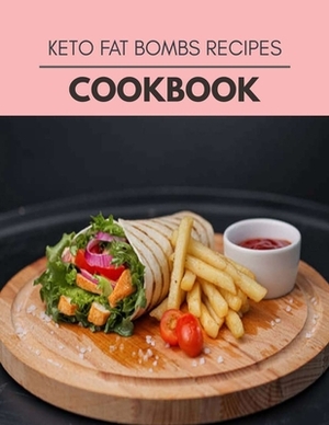 Keto Fat Bombs Recipes Cookbook: The Ultimate Meatloaf Recipes for Starters by Amelia Walker