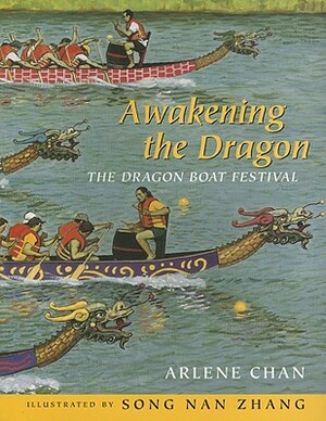 Awakening the Dragon: The Dragon Boat Festival by Arlene Chan