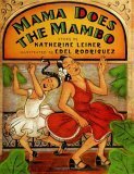 Mama Does the Mambo by Katherine Leiner, Edel Rodriguez