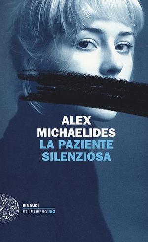 La paziente silenziosa by Alex Michaelides