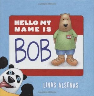 Hello My Name Is Bob by Linas Alsenas