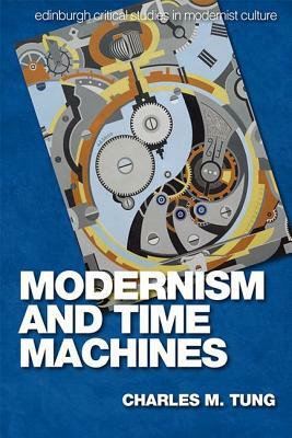 Modernism and Time Machines by Charles M. Tung