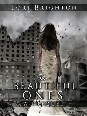 The Beautiful Ones by Lori Brighton