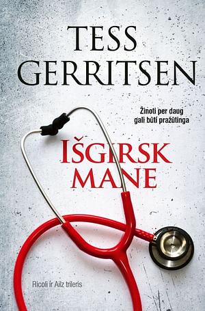 Išgirsk mane by Tess Gerritsen