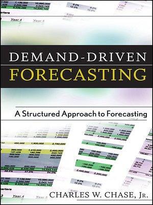 Demand-Driven Forecasting by Jr., Charles W. Chase