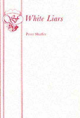 White Liars by Peter Shaffer