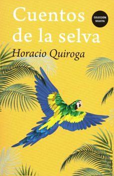 Cuentos de la selva by Horacio Quiroga