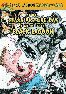 The Class Picture Day from the Black Lagoon by Mike Thaler
