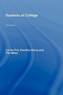 Dyslexia At College by Dorothy E. Gilroy, T.R. Miles