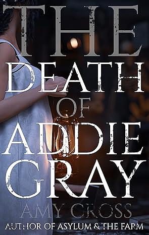 The Death of Addie Gray by Amy Cross