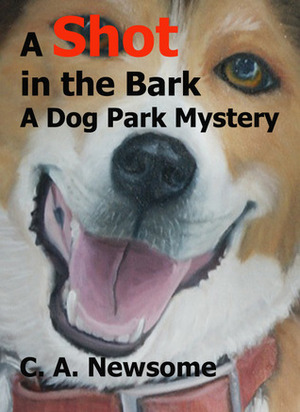 A Shot in the Bark by C.A. Newsome