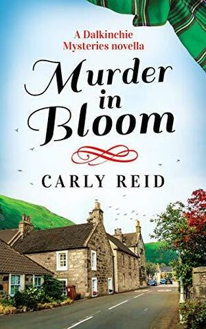 Murder in Bloom by Carly Reid