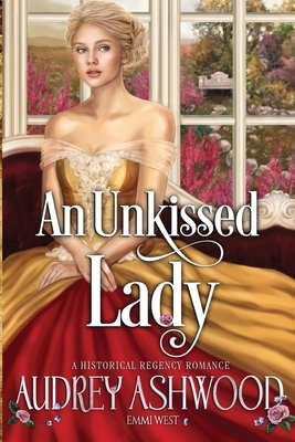 An Unkissed Lady: A Historical Regency Romance by Audrey Ashwood