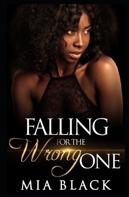 Falling For The Wrong One by Mia Black