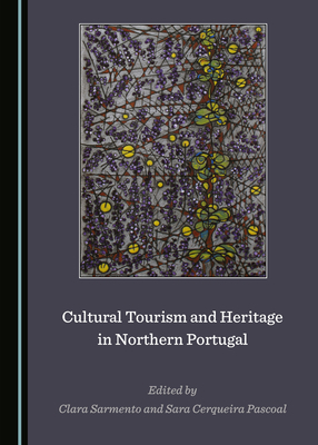 Cultural Tourism and Heritage in Northern Portugal by 