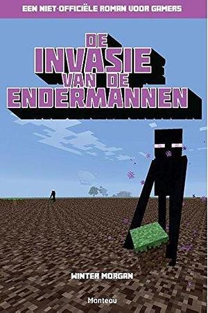 De invasie van de Endermannen: een niet-officiële roman voor gamers by Winter Morgan, Winter Morgan