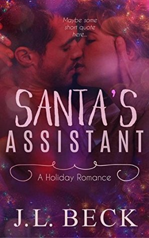 Santa's Assistant (A Holiday Office Romance Bundle Books 1-3) by J.L. Beck