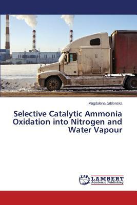 Selective Catalytic Ammonia Oxidation Into Nitrogen and Water Vapour by Jablonska Magdalena