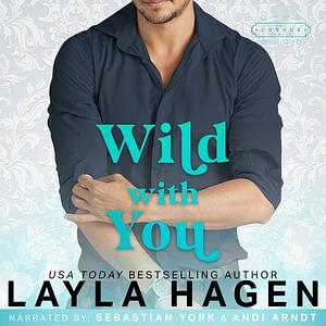 Wild With You by Layla Hagen