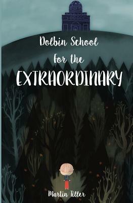 Dolbin School for the Extraordinary by Martin Tiller