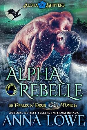 Alpha Rebelle by Anna Lowe