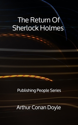 The Return Of Sherlock Holmes - Publishing People Series by Arthur Conan Doyle