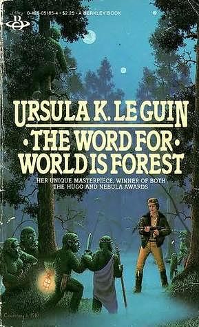 The Word for World is Forest by Ursula K. Le Guin